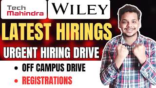 Tech Mahindra , Wiley New Hirings Announced | Off Campus Job Drive | Latest Freshers Hiring