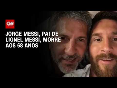 Morre Jorge Messi, pai de Lionel Messi, aos 68 anos | AGORA CNN
