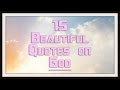 15 Beautiful Inspiring God Quotes - YouTube