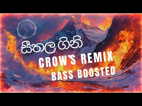 Zany Inzane, Jemaa, RUSH - Sithala Gini සීතල ගිනි (Crow’s Remix) Bass Boosted