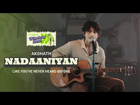 Akshath - Nadaaniyan (Unplugged) | Window Seat by FlixBus