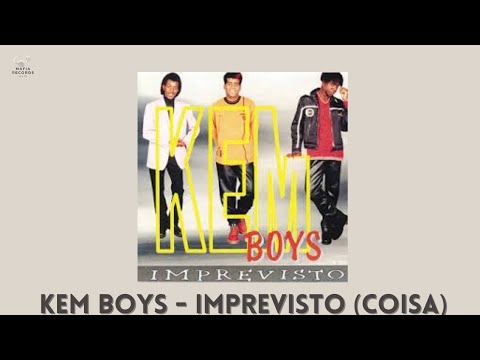 KEM Boys - Imprevisto Coisa