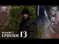 Ertugrul Ghazi Urdu ｜ Episode 13 ｜ Season 3