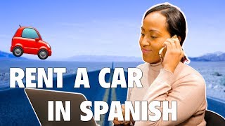 How to Rent a Car in Spanish [Get a Quote, Make a Reservation, and Get the Best Deal]