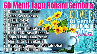 Download lagu 60 Menit Lagu Rohani Kristen Gembira 2025 mp3