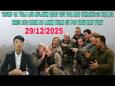 29/12/2025 - TRUMP UA TUAJ LUB NLPAWM QUAV DEV RAU UKRAINE 20 NQI LUS NRES ROG, EU POS TAUB HAU YUAV