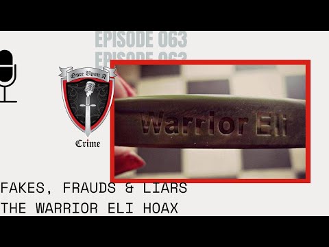 Episode 063: Fakes, Frauds & Liars: The Warrior Eli Hoax