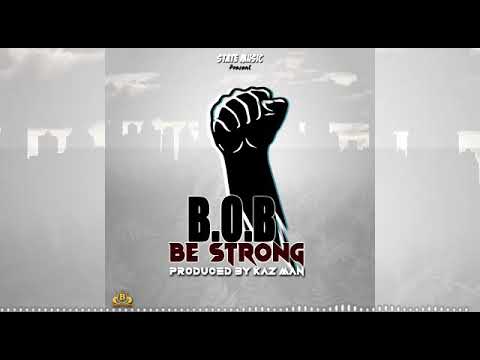 B.O.B - Be Strong