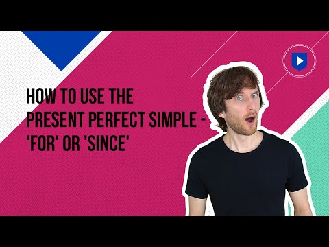 Wie man das Present Perfect Simple verwendet – „for“ oder „since“