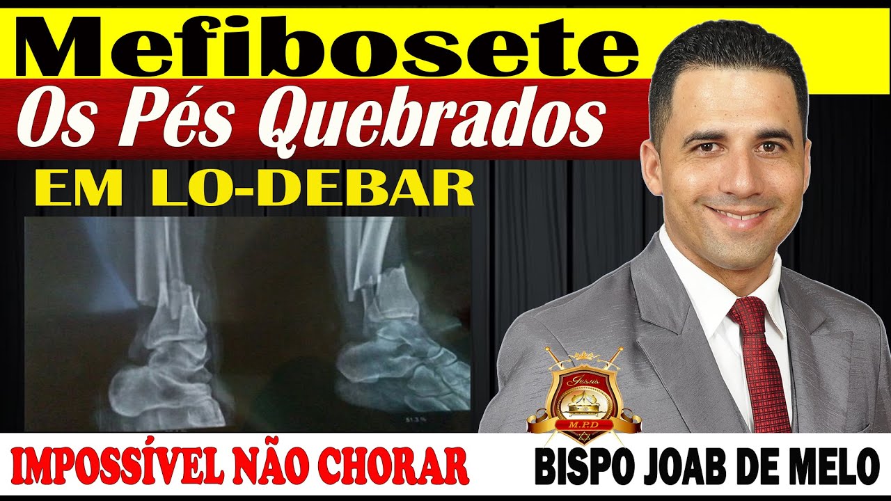 PREGAÇÃO FORTE-😭🔥🔥🔥 MEFIBOSETE OS PÉS QUEBRADOS EM LO-DEBAR |UMA REVELAÇÃO DE DEUS PARA SUA VIDA😭