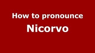 How to pronounce Nicorvo