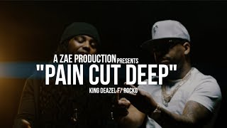 King Deazel f/ Rocko - Pain Cut Deep (Official Music Video) Shot By @AZaeProduction