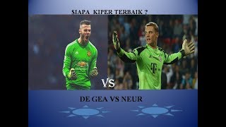Manuel Neuer VS Dea Gea: Siapa Kiper Terhebat?