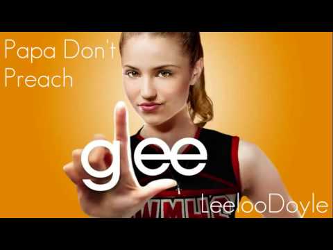 Glee Cast - Papa Don't Preach (HQ) [FULL SONG]