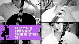 The Chainsmokers &amp; Coldplay - Something just like this - for cellos with Sarah Joy (COVER)
