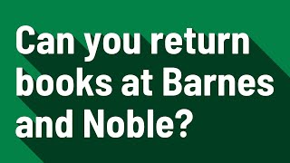 Can you return books at Barnes and Noble?