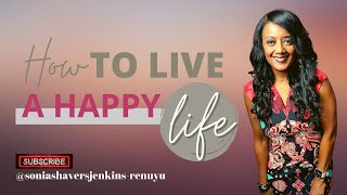 How To Live A Happier Life