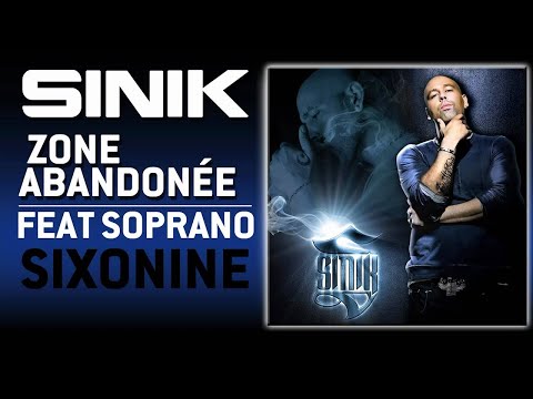 Sinik Feat. Soprano - Zone Abandonnée (Son Officiel)