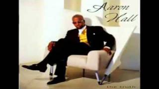 Aaron Hall:  (When You Need Me)