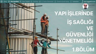 36- 2025 (İSG-1) Yapı İşlerinde İş Sağlığı ve Güvenliği Yönetmeliği (1
