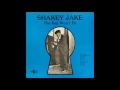 SHAKEY JAKE HARRIS (Earle, Arkansas, U.S.A) - Let Me Tell You Baby
