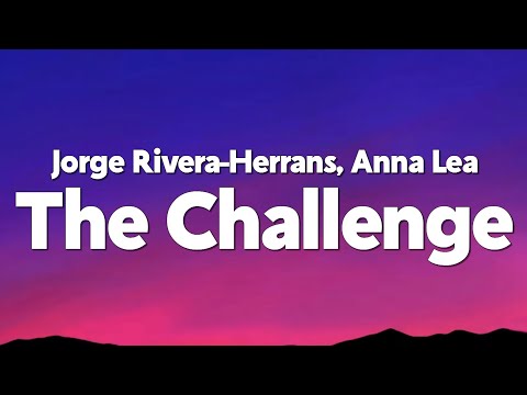 Jorge Rivera-Herrans, Anna Lea - The Challenge (Lyrics)