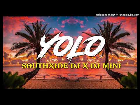 SouthXidE Dj X DJ MINI - YOLO [2021 AFRO TRIAL]