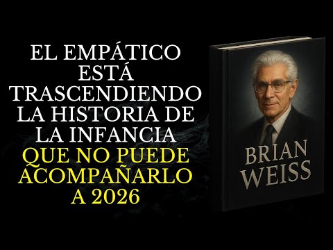 El empático está trascendiendo la historia de la infancia que no puede acompañarlo a 2026