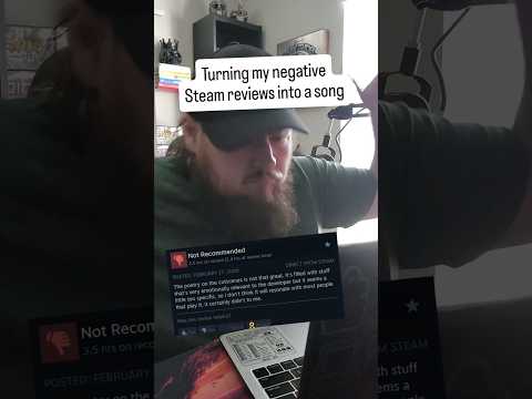 Turning my negative steam reviews into a song