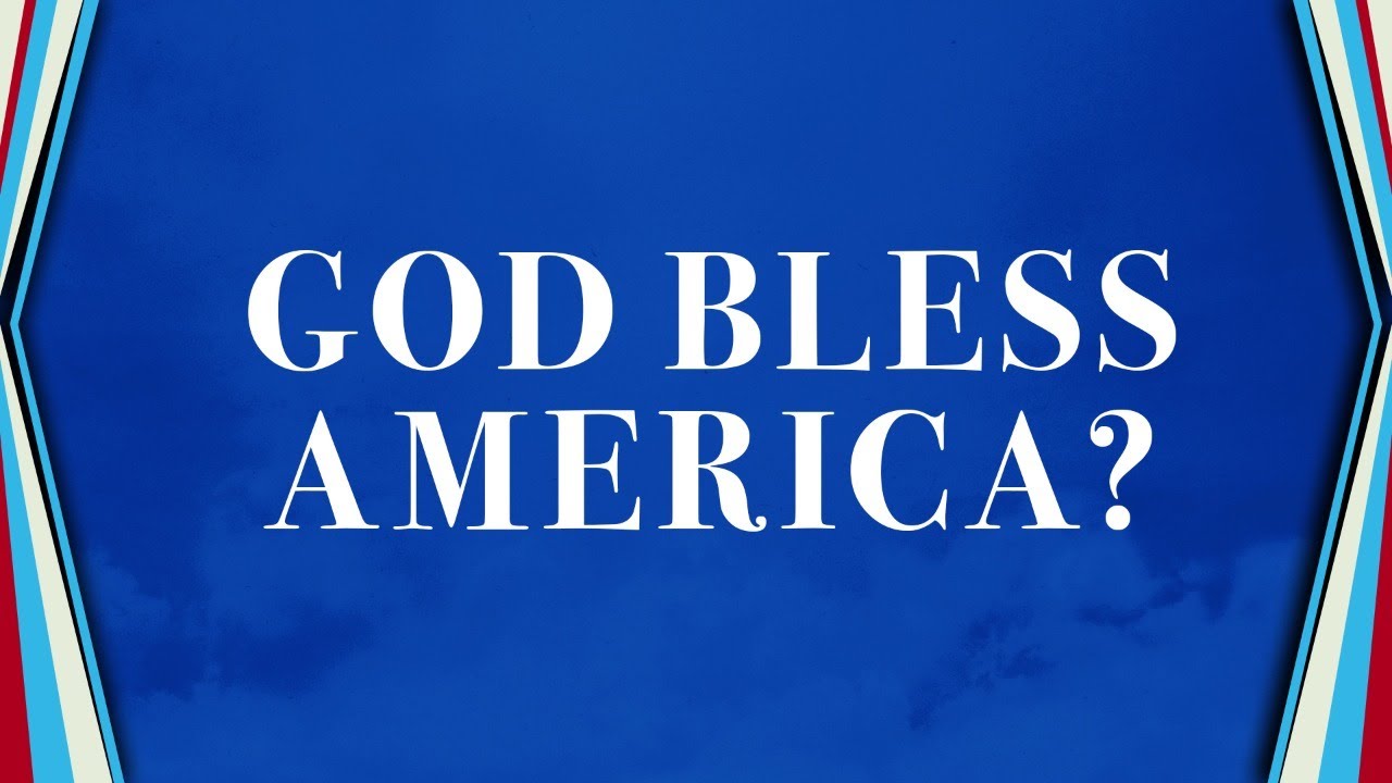 God Bless America?