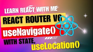 [32] React JS | React Router V6 | Send data from one route to another useNavigate state, useLocation