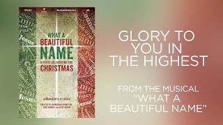 Glory to You in the Highest (Lyric Video) | What a Beautiful Name