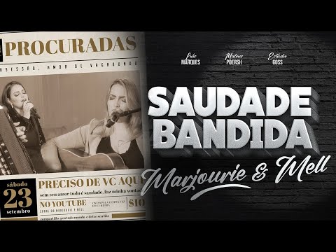 Marjourie e Mell - Saudade Bandida | Cover