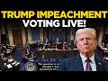 TRUMP IMPEACHMENT 2026 LIVE Lawmakers Announce Their Votes US News Live World News Live