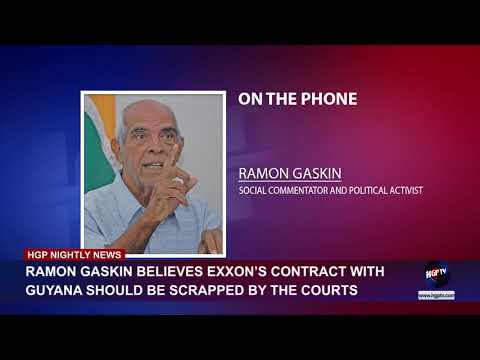 Ramon Gaskin believes Exxon’s contract with Guyana should be scrapped by the Courts