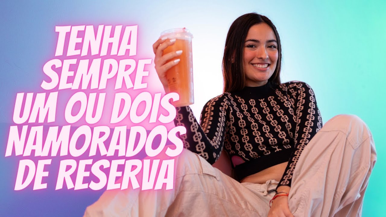 Se não for pra namorar vários ao mesmo tempo eu nem quero