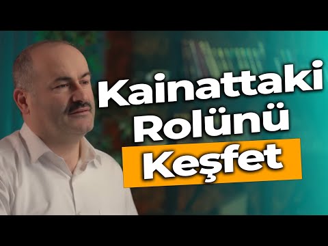 Kainattaki Rolünü Keşfet! | Said Şaşmaz