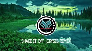 Shake It Off (Crysis Remix) 【Trap】