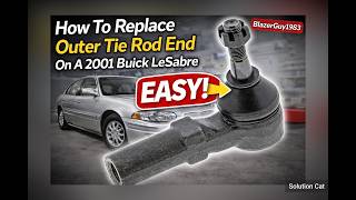 How To Replace Outer Tire Rod End On A 2001 Buick Lesabre