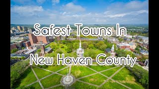 New Haven County's Safest Towns || Living In Connecticut With Deja Spearman