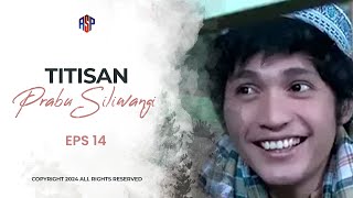 Download lagu TITISAN PRABU SILIWANGI EPISODE 14 mp3