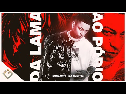 DA LAMA AO PÓDIO - DONGAVITT (DJ QUEIROZ)
