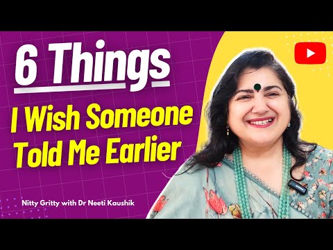 6 THINGS I WISH I KNEW EARLIER , LIFE CHANGING LESSONS .