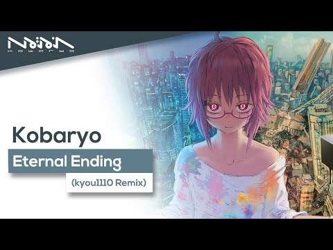 Kobaryo - Eternal Ending (kyou1110 Remix)