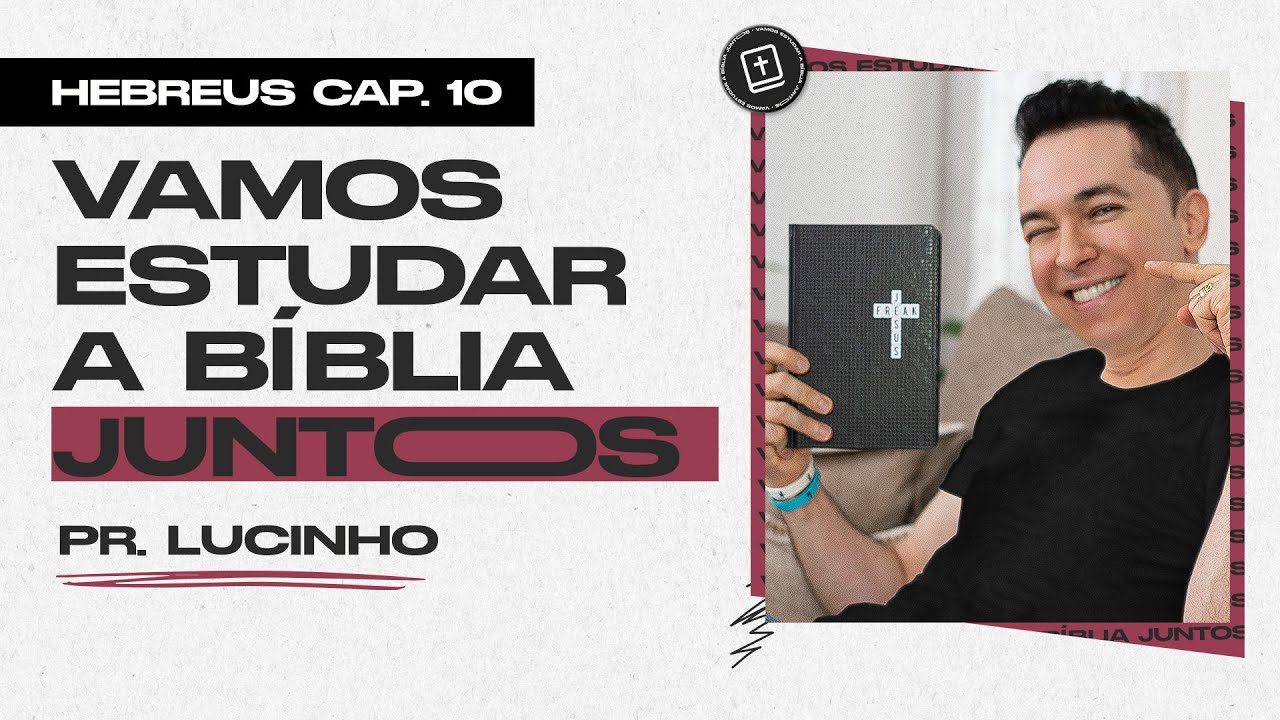 Hebreus 10 | Pr. Lucinho