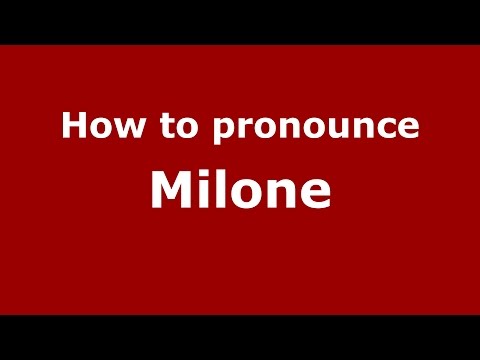 How to pronounce Milone