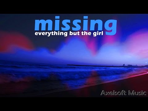 Everything But The Girl - Missing (Axelsoft's 4am & Beyond Remix)