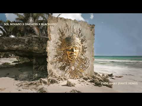 Sol Novaro x ONENESS x blackbird - Fade Away (Panté Remix) [LUSH SUNDAY]