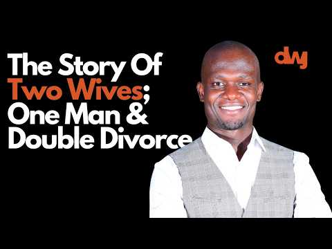 Double Divorce: A Kenyan Husband’s Unflinching Story
