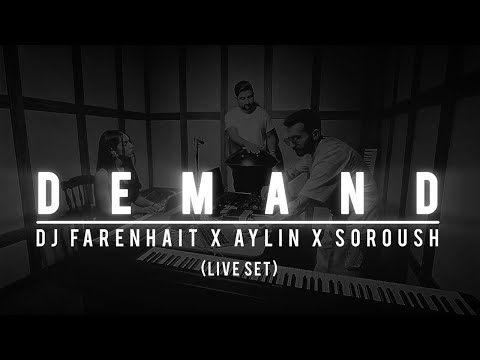 DJ Farenhait x Aylin x Soroush - Demand (Live Performance Set)